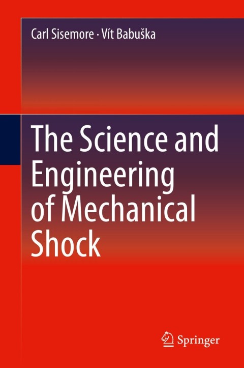 Cover image for book The Science and Engineering of Mechanical Shock