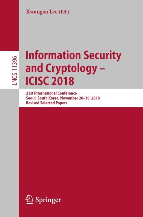 Cover image for book Information Security and Cryptology – ICISC 2018