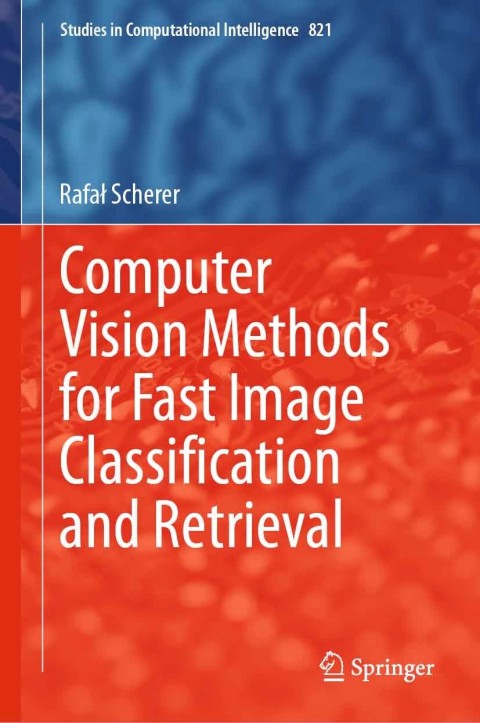 Cover image for book Computer Vision Methods for Fast Image Classiﬁcation and Retrieval