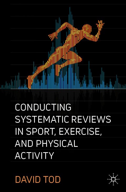 Cover image for book Conducting Systematic Reviews in Sport, Exercise, and Physical Activity