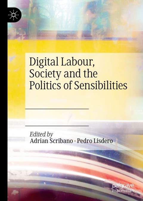 Cover image for book Digital Labour, Society and the Politics of Sensibilities