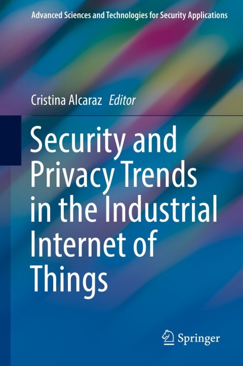 Cover image for book Security and Privacy Trends in the Industrial Internet of Things