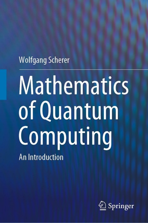 Cover image for book Mathematics of Quantum Computing