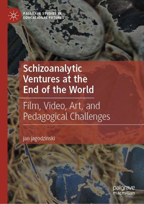 Cover image for book Schizoanalytic Ventures at the End of the World
