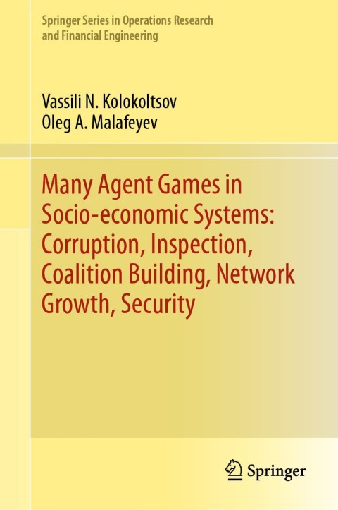 Cover image for book Many Agent Games in Socio-economic Systems: Corruption, Inspection, Coalition Building, Network Growth, Security