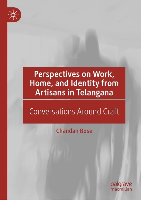 Cover image for book Perspectives on Work, Home, and Identity From Artisans in Telangana