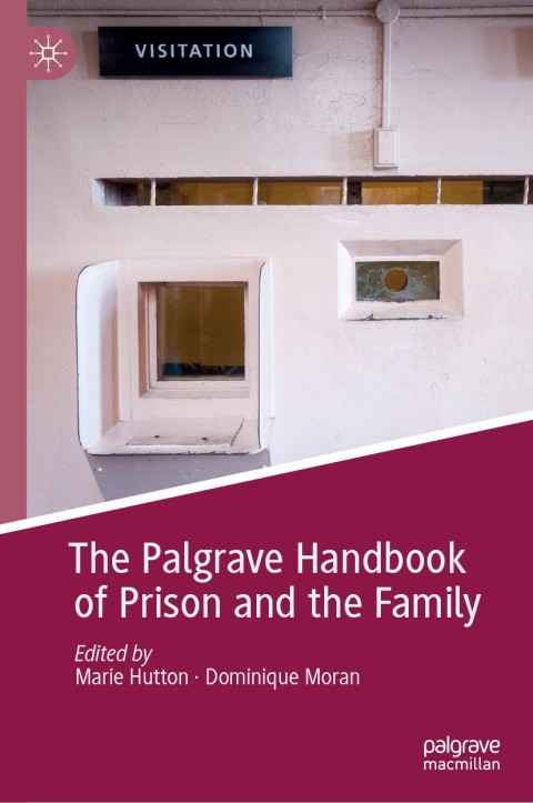 Cover image for book The Palgrave Handbook of Prison and the Family