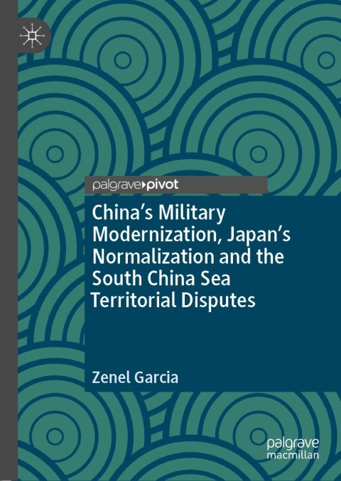 Cover image for book China’s Military Modernization, Japan’s Normalization and the South China Sea Territorial Disputes