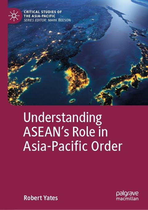 Cover image for book Understanding ASEAN’s Role in Asia-Pacific Order