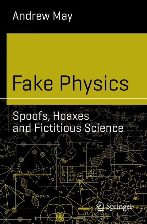 Cover image for book Fake Physics: Spoofs, Hoaxes and Fictitious Science