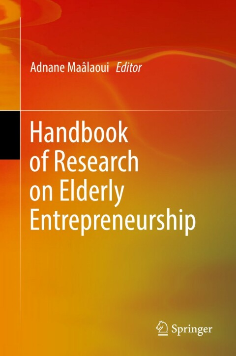 Cover image for book Handbook of Research on Elderly Entrepreneurship