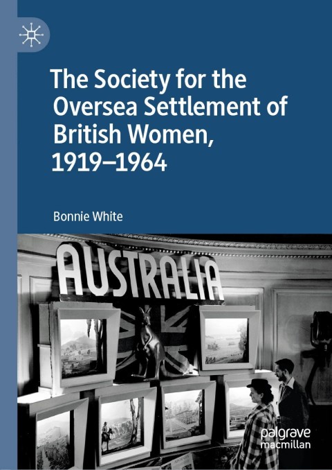 Cover image for book The Society for the Oversea Settlement of British Women, 1919-1964