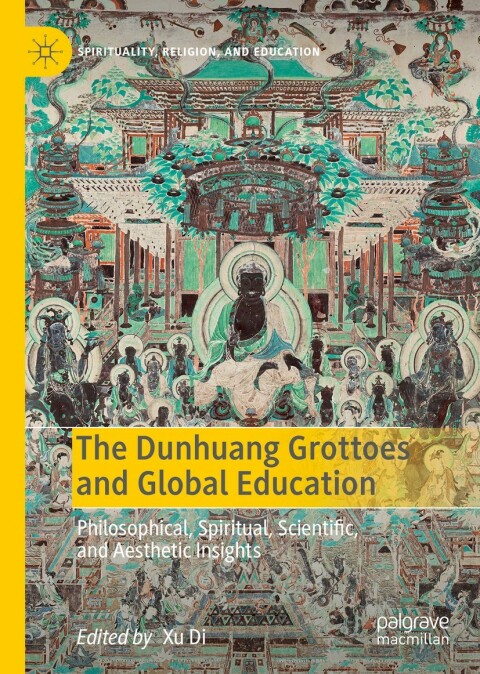 Cover image for book The Dunhuang Grottoes and Global Education