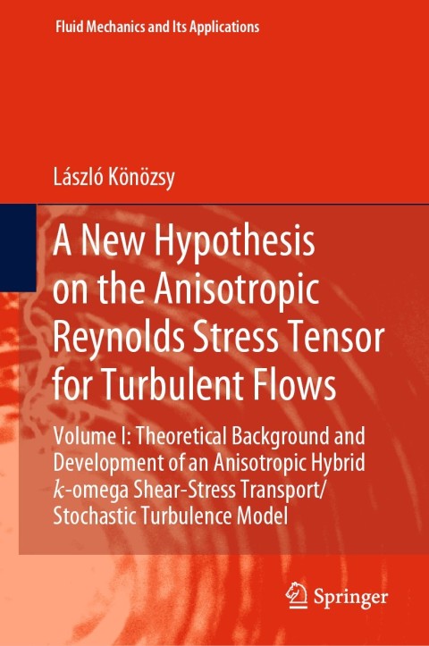 Cover image for book A New Hypothesis on the Anisotropic Reynolds Stress Tensor for Turbulent Flows