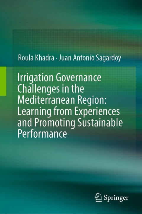 Cover image for book Irrigation Governance Challenges in the Mediterranean Region: Learning from Experiences and Promoting Sustainable Performance