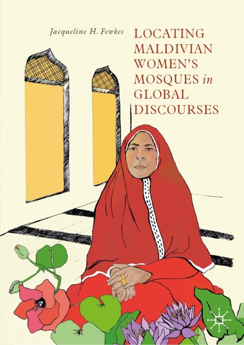 Cover image for book Locating Maldivian Women’s Mosques in Global Discourses