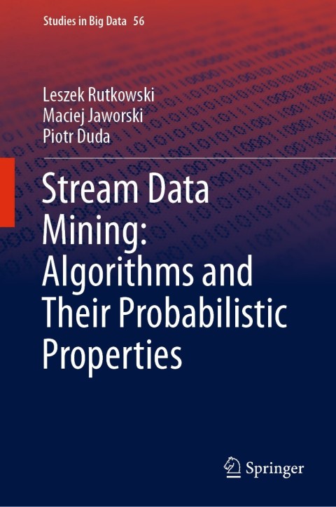 Cover image for book Stream Data Mining: Algorithms and Their Probabilistic Properties