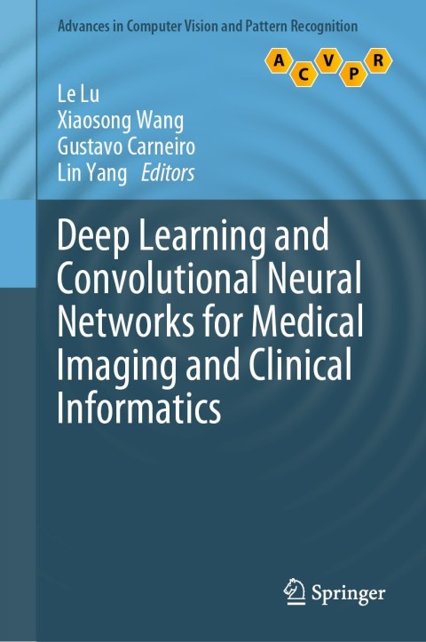 Cover image for book Deep Learning and Convolutional Neural Networks for Medical Imaging and Clinical Informatics