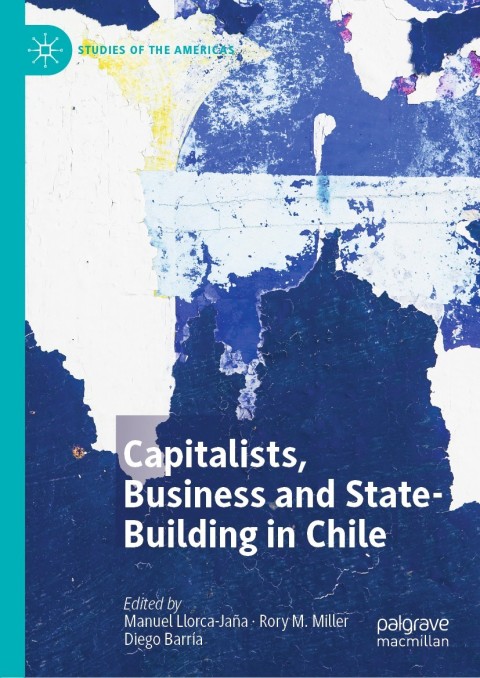 Cover image for book Capitalists, Business and State-Building in Chile