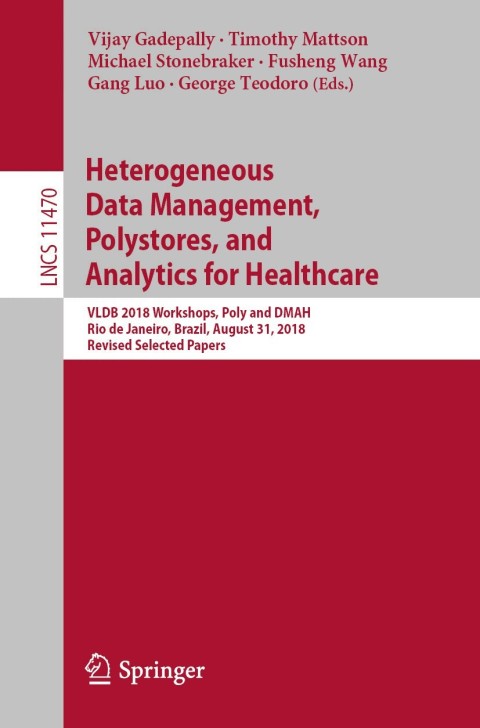 Cover image for book Heterogeneous Data Management, Polystores, and Analytics for Healthcare