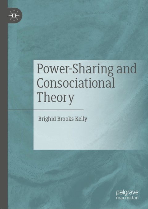 Cover image for book Power-Sharing and Consociational Theory