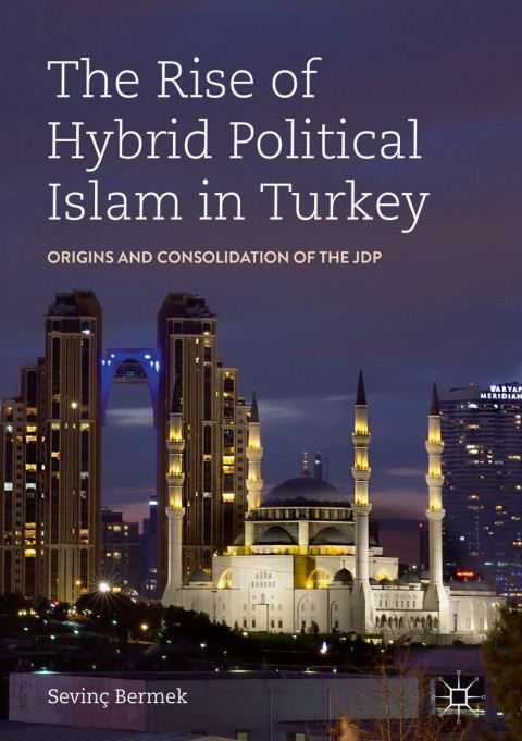 Cover image for book The Rise of Hybrid Political Islam in Turkey