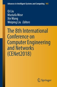 صورة الغلاف: The 8th International Conference on Computer Engineering and Networks (CENet2018) 9783030146795
