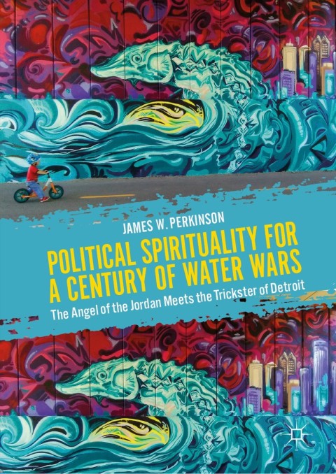 Cover image for book Political Spirituality for a Century of Water Wars