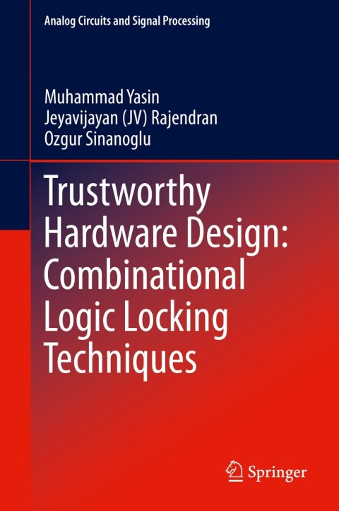 Cover image for book Trustworthy Hardware Design: Combinational Logic Locking Techniques