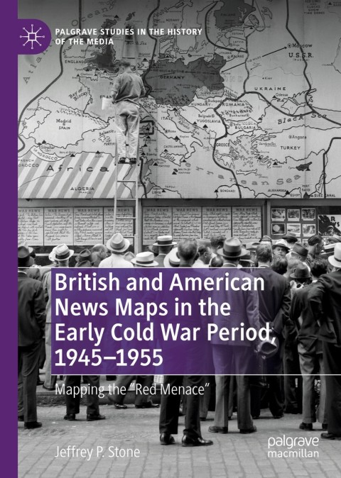 Cover image for book British and American News Maps in the Early Cold War Period, 1945–1955