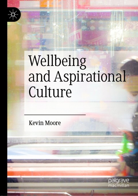Cover image for book Wellbeing and Aspirational Culture