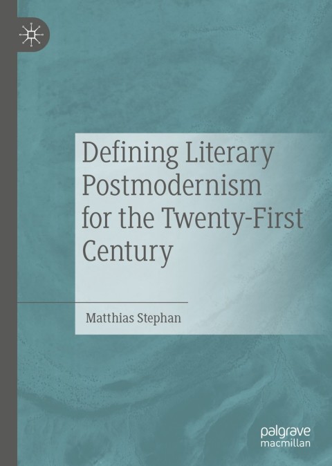 Cover image for book Defining Literary Postmodernism for the Twenty-First Century