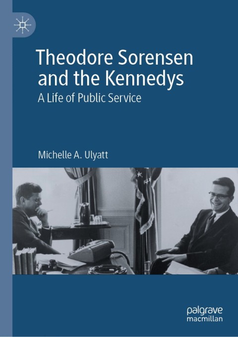Cover image for book Theodore Sorensen and the Kennedys