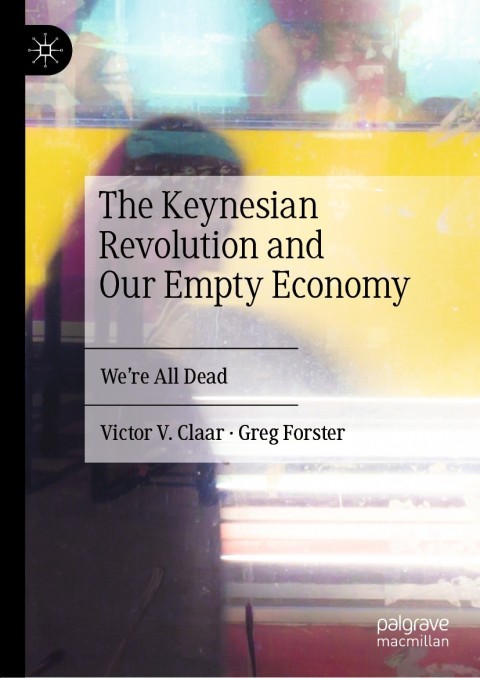 Cover image for book The Keynesian Revolution and Our Empty Economy