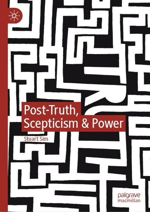 Post-Truth, Scepticism \u0026 Power 