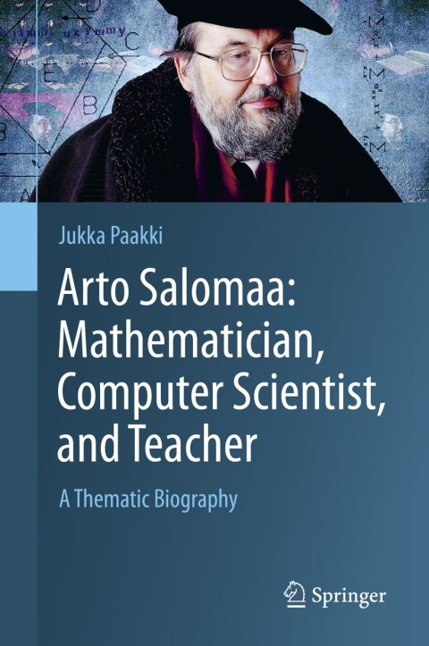 Cover image for book Arto Salomaa: Mathematician, Computer Scientist, and Teacher