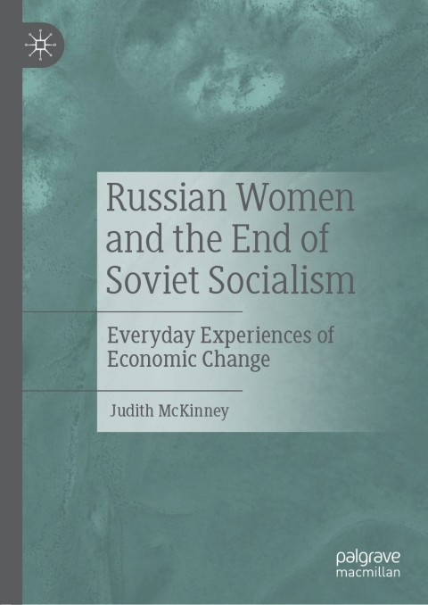 Russian Women and the End of Soviet Socialism 
