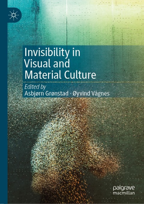 Cover image for book Invisibility in Visual and Material Culture