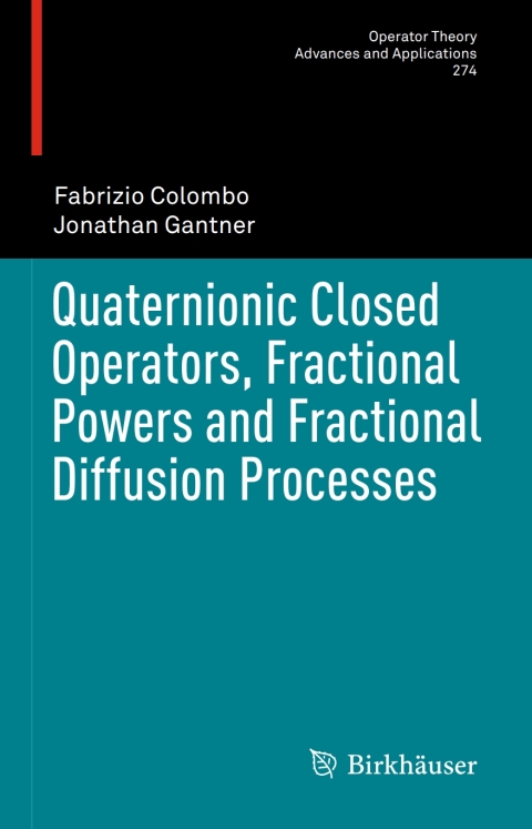 Cover image for book Quaternionic Closed Operators, Fractional Powers and Fractional Diffusion Processes