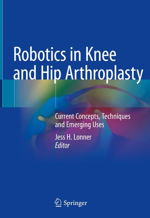 Cover image for book Robotics in Knee and Hip Arthroplasty