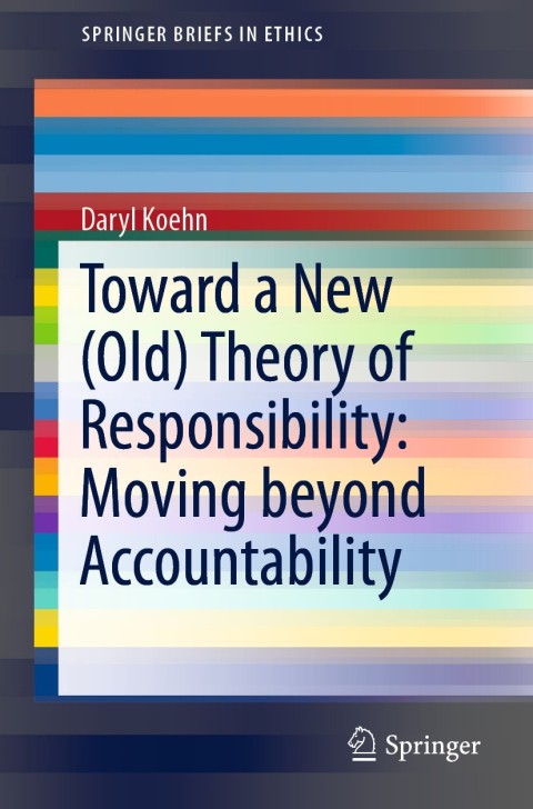 Cover image for book Toward a New (Old) Theory of Responsibility: Moving beyond Accountability