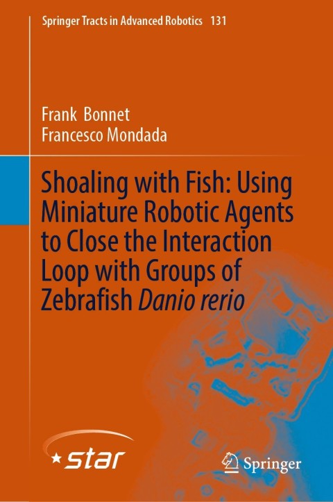 Cover image for book Shoaling with Fish: Using Miniature Robotic Agents to Close the Interaction Loop with Groups of Zebrafish Danio rerio