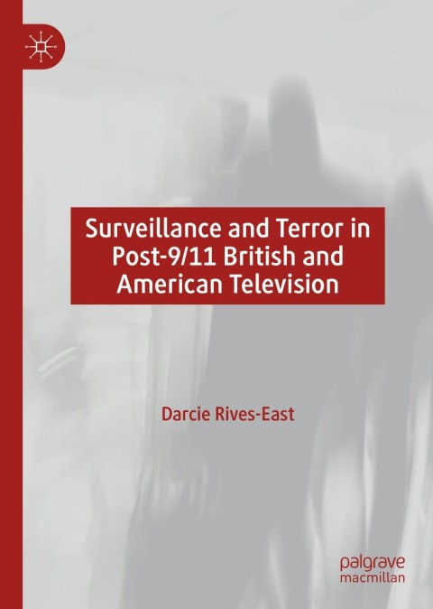 Cover image for book Surveillance and Terror in Post-9/11 British and American Television