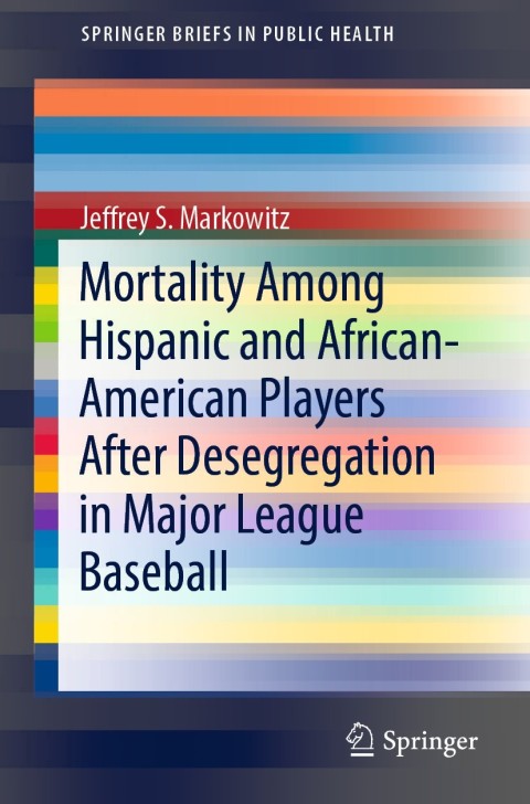 Cover image for book Mortality Among Hispanic and African-American Players After Desegregation in Major League Baseball
