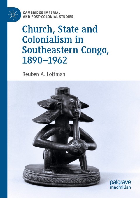Cover image for book Church, State and Colonialism in Southeastern Congo, 1890–1962