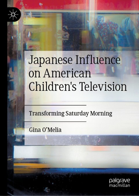 Cover image for book Japanese Influence on American Children's Television