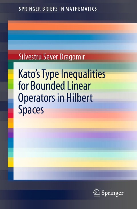 Cover image for book Kato's Type Inequalities for Bounded Linear Operators in Hilbert Spaces