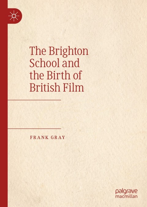 Cover image for book The Brighton School and the Birth of British Film
