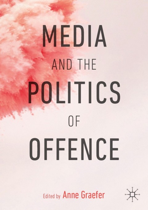 Cover image for book Media and the Politics of Offence