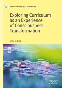 Titelbild: Exploring Curriculum as an Experience of Consciousness Transformation 9783030177003
